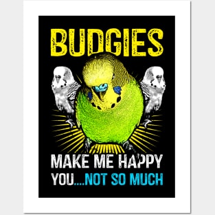 Budgies make me happy Posters and Art